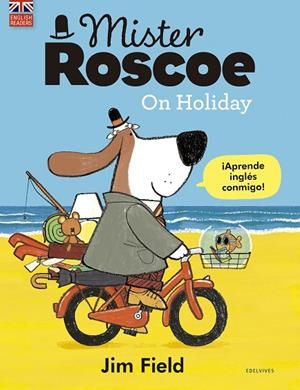MISTER ROSCOE ON HOLIDAY (VOCABULARIO BILINGÜE ESPAÑOL/INGLÉS)-1 | 9788414030332 | FIELD, JIM