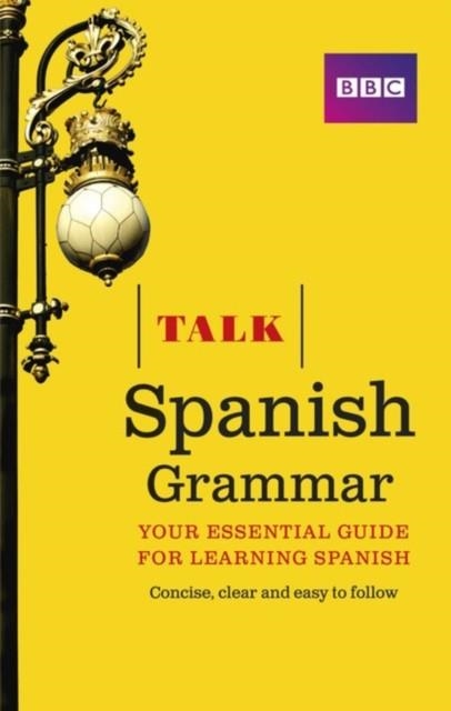 TALK SPANISH GRAMMAR | 9781406679205 | SUSAN DUNNETT