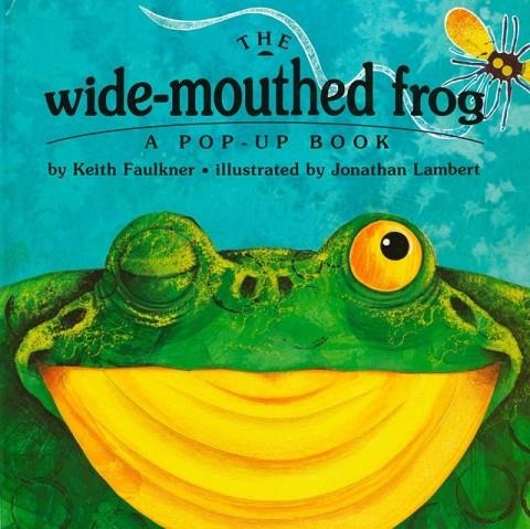 THE WIDE-MOUTHED FROG: A POP-UP BOOK | 9780803718753 | KEITH FAULKNER