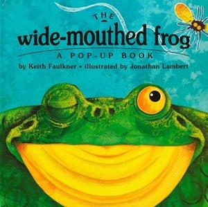 THE WIDE-MOUTHED FROG: A POP-UP BOOK | 9780803718753 | KEITH FAULKNER