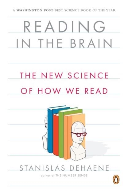 READING IN THE BRAIN: THE NEW SCIENCE OF HOW WE READ | 9780143118053 | STANISLAS DEHAENE