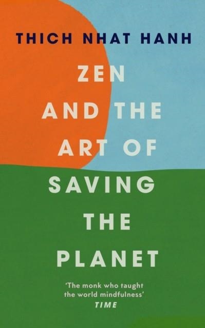 ZEN AND THE ART OF SAVING THE PLANET | 9781846047169 | THICH NHAT HANH