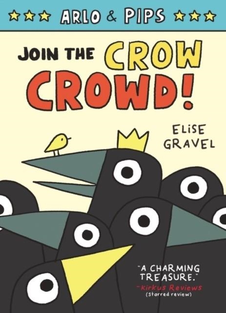 ARLO AND PIPS 02: JOIN THE CROW CROWD!  | 9780063050778 | ELISE GRAVEL