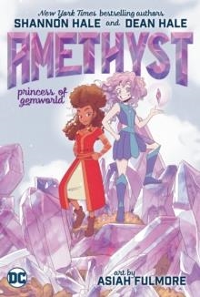 AMETHYST: PRINCESS OF GEMWORLD | 9781779501226 | SHANNON HALE