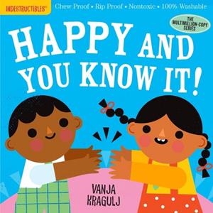 INDESTRUCTIBLES: HAPPY AND YOU KNOW IT! | 9781523514151 | AMY PIXTON