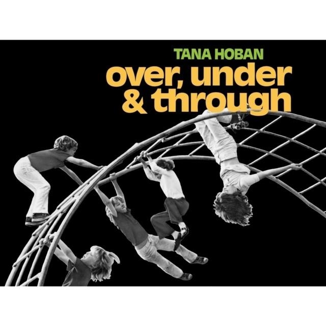 OVER, UNDER AND THROUGH | 9781416975410 | TANA HOBAN
