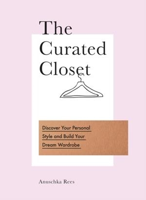 THE CURATED CLOSET | 9780753545850 | ANUSCHKA REES