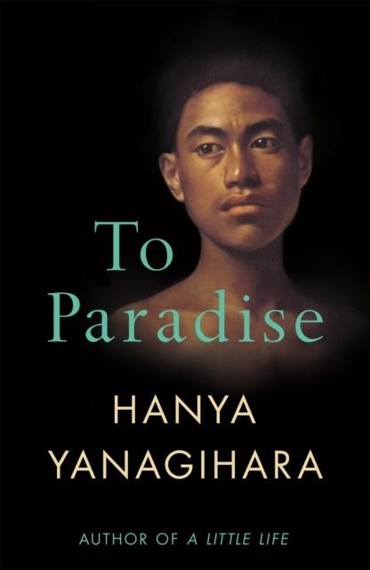 TO PARADISE | 9781529077483 | HANYA YANAGIHARA