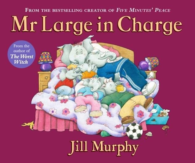 MR LARGE IN CHARGE | 9781406370751 | JILL MURPHY