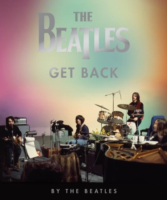 THE BEATLES: GET BACK | 9780935112962 | THE BEATLES, PETER JACKSON, HANIF KUREISHI