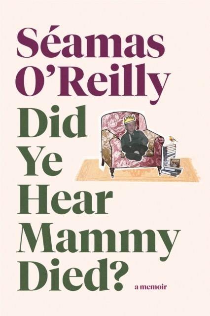 DID YE HEAR MAMMY DIED? | 9780708899243 | SEAMAS O'REILLY