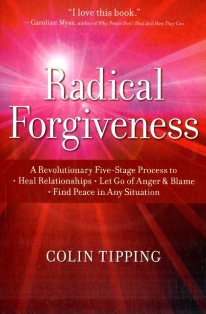 RADICAL FORGIVENESS | 9781591797647 | COLIN TIPPING