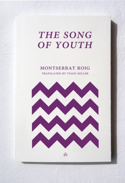 THE SONG OF YOUTH | 9781913744021 | MONTSERRAT ROIG