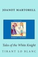 TALES OF THE WHITE KNIGHT: TIRANT LO BLANC | 9781491055045 | JOANOT MARTORELL
