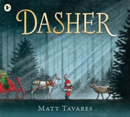 DASHER : HOW A BRAVE LITTLE DOE CHANGED CHRISTMAS FOREVER | 9781406393057 |  MATT TAVARES