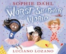 THE WORST SLEEPOVER IN THE WORLD | 9781406384413 | SOPHIE DAHL