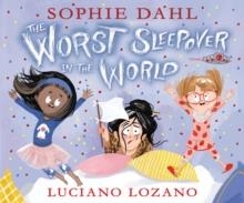 THE WORST SLEEPOVER IN THE WORLD | 9781406384413 | SOPHIE DAHL