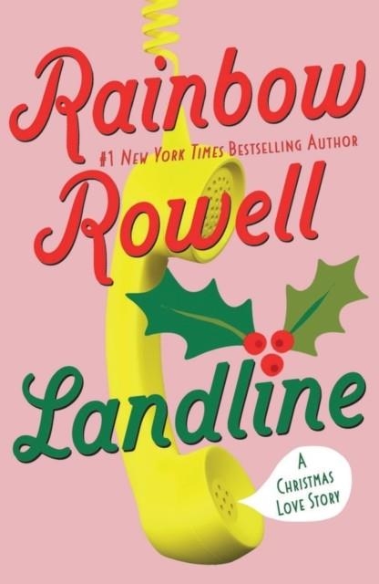 LANDLINE : A CHRISTMAS LOVE STORY | 9781250828422 | RAINBOW ROWELL