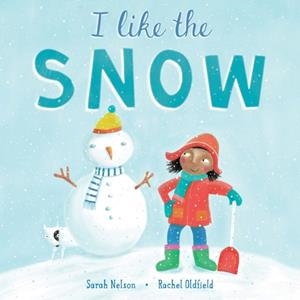 I LIKE THE SNOW | 9781646860968 | SARAH NELSON