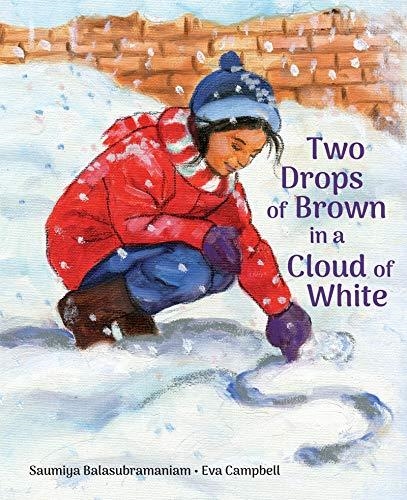 TWO DROPS OF BROWN IN A CLOUD OF WHITE | 9781773062587 | SAUMIYA BALASUBRAMANIAM