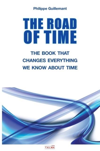 THE ROAD OF TIME | 9791096132706 | PHILIPPE GUILLEMANT