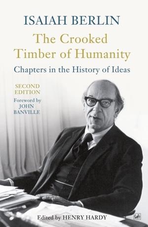 THE CROOKED TIMBER OF HUMANITY | 9781845952082 | ISAIAH BERLIN