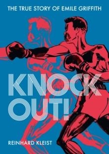KNOCK OUT! THE TRUE STORY OF EMILE GRIFFITH | 9781910593868 | REINHARD KLEIST