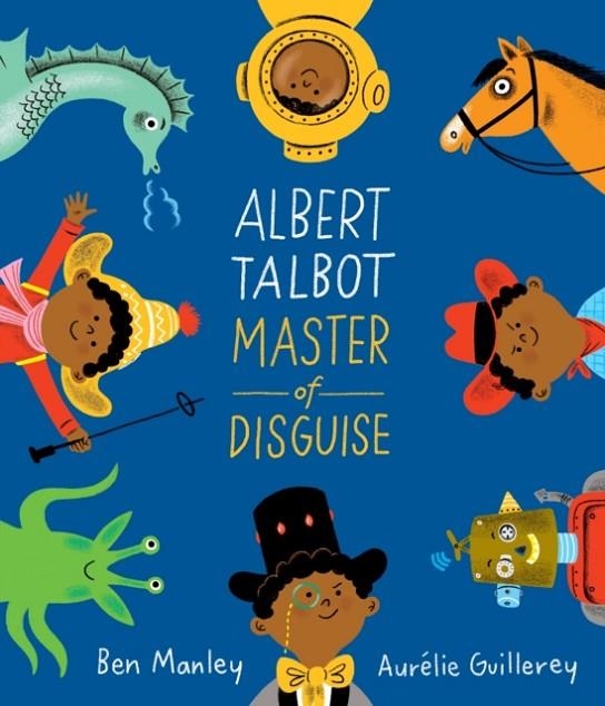 ALBERT TALBOT: MASTER OF DISGUISE | 9781509882243 | BEN MANLEY