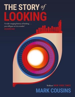 THE STORY OF LOOKING | 9781782119135 | MARK COUSINS