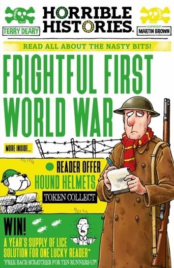 HORRIBLE HISTORIES: FRIGHTFUL FIRST WORLD WAR | 9780702312601 | TERRY DEARY, MARTIN BROWN