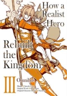 HOW A REALIST HERO REBUILT THE KINGDOM (MANGA): OMNIBUS 3 | 9781718341050 | DOJYOMARU