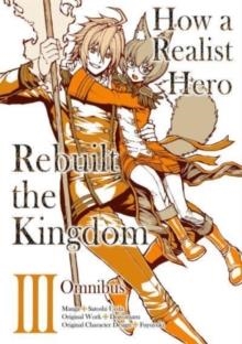 HOW A REALIST HERO REBUILT THE KINGDOM (MANGA): OMNIBUS 3 | 9781718341050 | DOJYOMARU