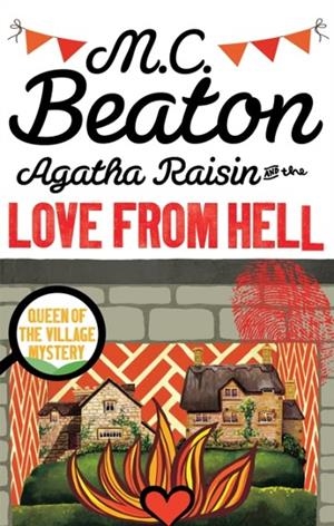 AGATHA RAISIN AND THE LOVE FROM HELL | 9781472121356 | M C BEATON