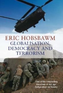 GLOBALISATION, DEMOCRACY AND TERRORISM | 9780316027823 | ERIC HOBSBAWM