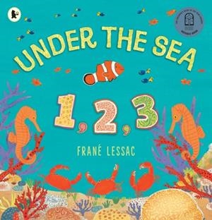 UNDER THE SEA 1 2 3 | 9781406398526 | FRANÉ LESSAC