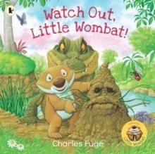 WATCH OUT LITTLE WOMBAT! | 9781529506532 | CHARLES FUGE