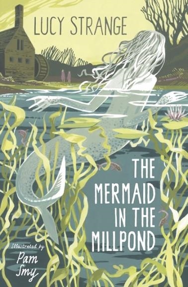 THE MERMAID IN THE MILLPOND | 9781800900493 | LUCY STRANGE