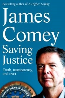 SAVING JUSTICE | 9781529062830 | JAMES COMEY