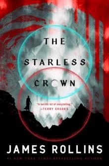 THE STARLESS CROWN | 9781250852632 | JAMES ROLLINS
