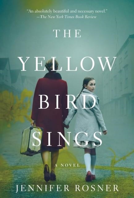 THE YELLOW BIRD SINGS | 9781250833303 | JENNIFER ROSNER