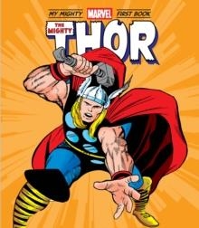 THE MIGHTY THOR: MY MIGHTY MARVEL FIRST BOOK | 9781419756146 | MARVEL