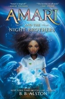 AMARI AND THE NIGHT BROTHERS 01 | 9780062975171 | BB ALSTON