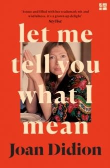 LET ME TELL YOU WHAT I MEAN | 9780008451783 | JOAN DIDION