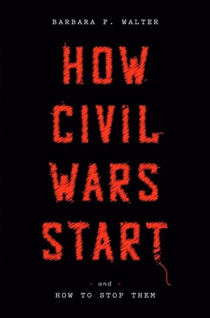 HOW CIVIL WARS START | 9780593443378 | BARBARA F WALTER