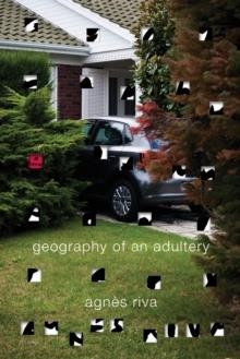 GEOGRAPHY OF AN ADULTERY | 9781590511107 | AGNÈS RIVA