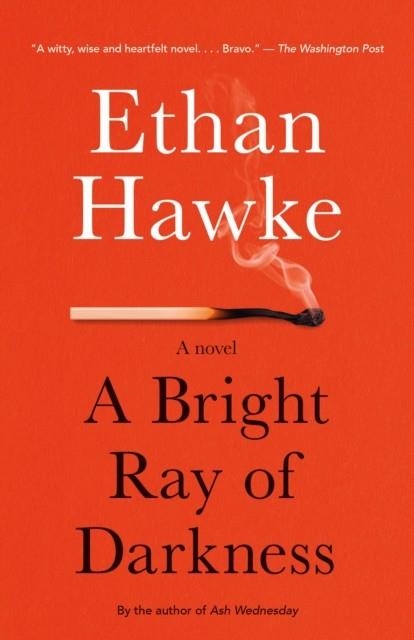 A BRIGHT RAY OF DARKNESS | 9780804170529 | ETHAN HAWKE