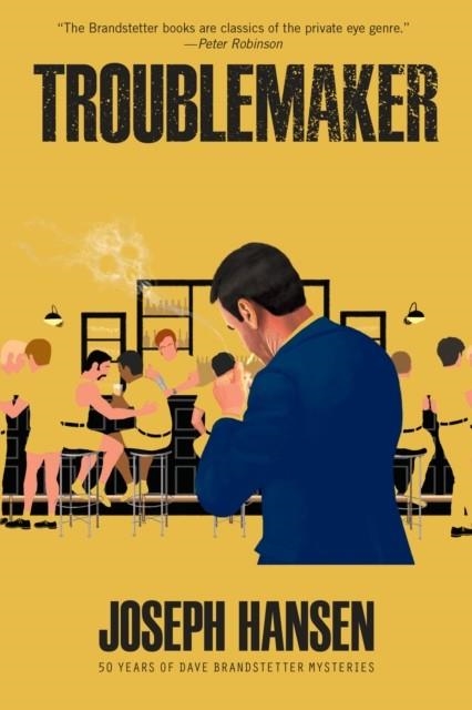 TROUBLEMAKER | 9781681990507 | JOSEPH HANSEN