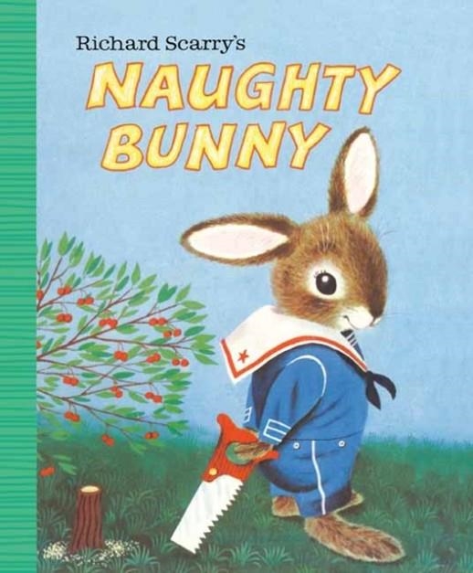 RICHARD SCARRY'S NAUGHTY BUNNY | 9780593380659 | RICHARD SCARRY