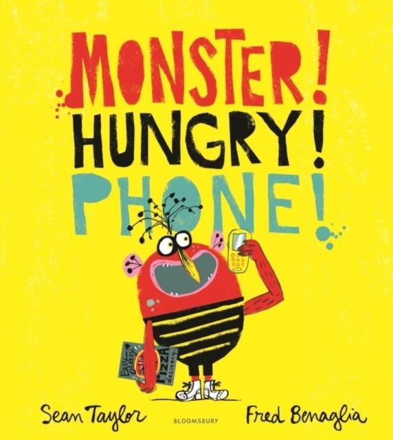 MONSTER! HUNGRY! PHONE! | 9781526606808 | SEAN TAYLOR
