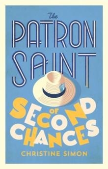 THE PATRON SAINT OF SECOND CHANCES | 9780751582925 | CHRISTINE SIMON